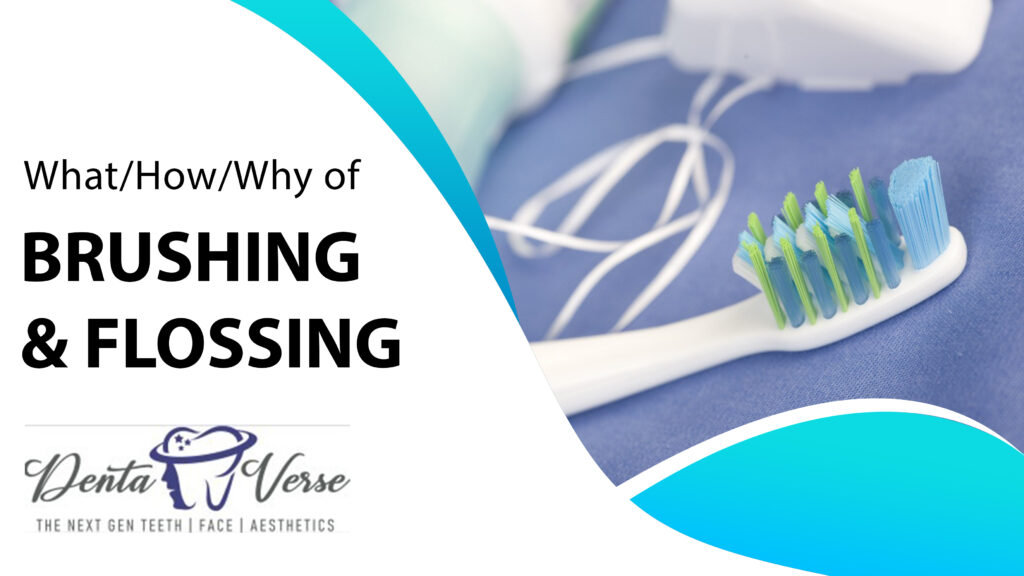 What/How/Why of Brushing & Flossing